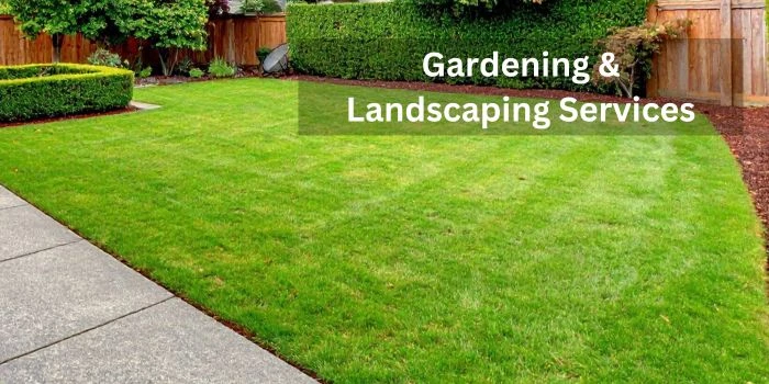 Gardening and Landscaping Services